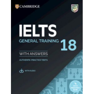 Тести Cambridge Practice Tests IELTS 18 General Training with answers and downloadable audio