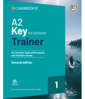 Тести Trainer 1: A2 Key for Schools for the Revised Exam from 2020 with answers and Teacher's Notes