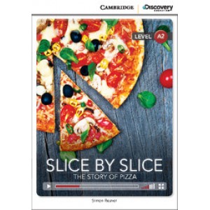 Книга для читання Cambridge Discovery Education Interactive Readers Level A2 Slice by Slice: The Story of Pizza