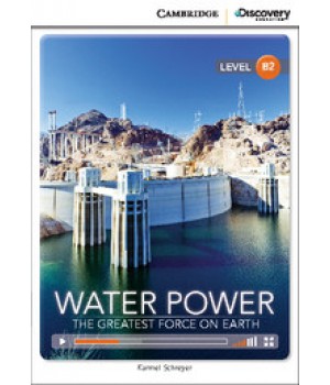Книга для читання Cambridge Discovery Education Interactive Readers Level B2 Water Power: The Greatest Force on Earth