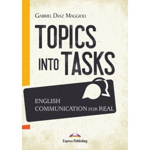 Книга для вчителя Topics Into Tasks: English Communication for Real