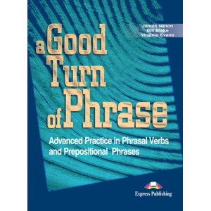 Підручник A Good Turn of Phrase: Advanced Practice in Phrasal Verbs and Prepositional Phrases Student's Book