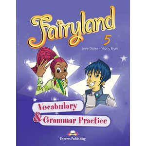 Граматика Fairyland 5 Vocabulary & Grammar Practice