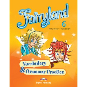 Граматика Fairyland 6 Vocabulary & Grammar Practice