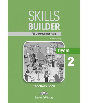 Книга для вчителя Skills Builder Flyers 2 Format 2017 Teacher's Book