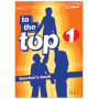 Книга для вчителя To the Top 1 Teacher's Book