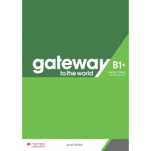 Книга для вчителя Gateway to the World B1+ Teacher's Book with Teacher's Application