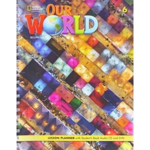 Книга для вчителя Our World 2nd Edition 6 Lesson Planner with Student's Book Audio CD and DVD