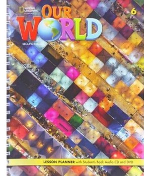 Книга для вчителя Our World 2nd Edition 6 Lesson Planner with Student's Book Audio CD and DVD