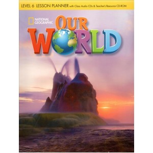 Книга для вчителя Our World 6 Lesson Planner + Audio CD + Teacher's Resource CD-ROM