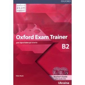 Книга для вчителя Oxford Exam Trainer B2 Teacher's Book