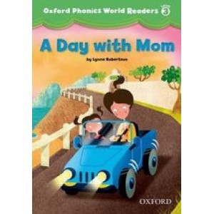 Книга для читання Oxford Phonics World 3 Reader: A Day with Mom 