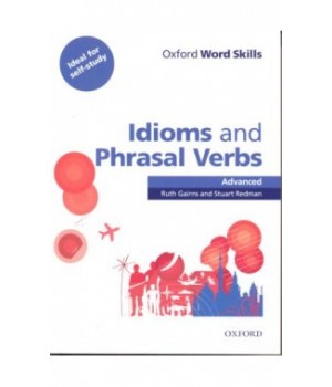 Підручник Oxford Word Skills Idioms And Phrasal Verbs Advanced