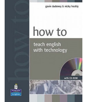 Книга для вчителя How to Teach English with Technology Book and CD-Rom Pack