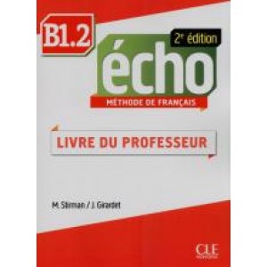 Книга для вчителя Echo B1.2 - 2e édition Guide pédagogique