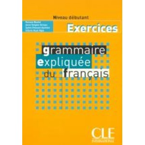 Робочий зошит Grammaire Expliquée du français Débutant Cahier d`exercices