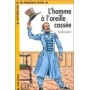 Книга для читання Lectures facile Niveau 1 L'homme à l'oreille cassée Livre