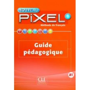 Книга для вчителя Pixel Nouveau 1 Guide pédagogique
