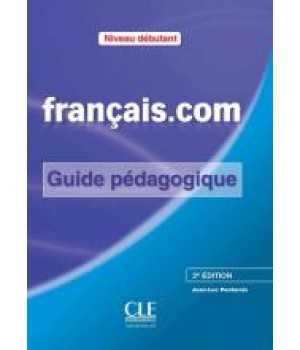 Книга для вчителя Français.com (2ème édition) Débutant Guide pédagogique