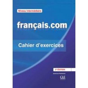 Робочий зошит Français.com (2ème édition) Intermédiaire Cahier d'exercices + Corriges