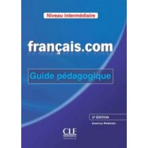 Книга для вчителя Français.com (2ème édition) Intermédiaire Guide pédagogique