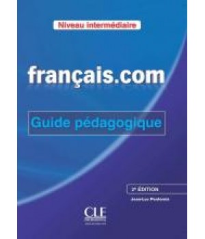 Книга для вчителя Français.com (2ème édition) Intermédiaire Guide pédagogique