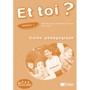 Книга для вчителя Et Toi? 1 Guide Pédagogique
