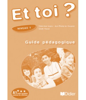 Книга для вчителя Et Toi? 1 Guide Pédagogique