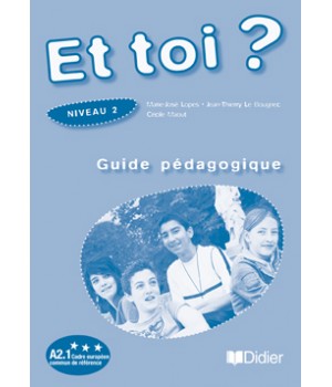Книга для вчителя Et Toi? 2 Guide Pédagogique