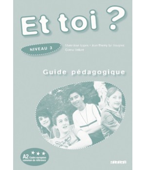 Книга для вчителя Et Toi? 3 Guide Pédagogique