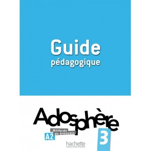 Книга для вчителя Adosphère : Niveau 3 (A2) Guide pédagogique