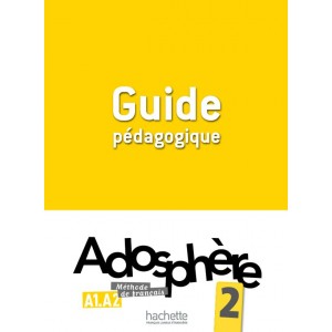 Книга для вчителя Adosphère : Niveau 2 (A1.2) Guide pédagogique