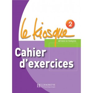 Робочий зошит Le Kiosque : Niveau 2 Cahier d'exercices