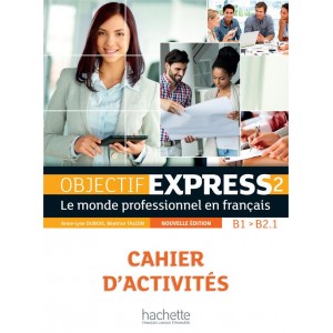 Робочий зошит Objectif Express (Nouvelle Édition): Niveau 2 Cahier d'activités