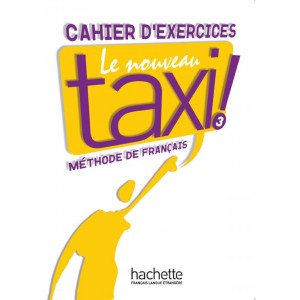 Робочий зошит Le Nouveau Taxi : Niveau 3 Cahier d'exercices