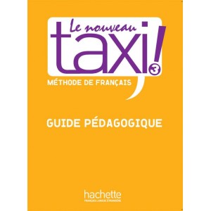 Книга для вчителя Le Nouveau Taxi : Niveau 3 Guide pédagogique