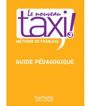Книга для вчителя Le Nouveau Taxi : Niveau 3 Guide pédagogique