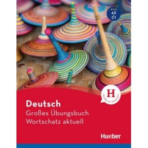 Вправи Deutsch Großes Übungsbuch Wortschatz aktuell A2-C1