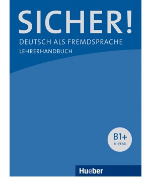 Книга для вчителя Sicher! B1+ Lehrerhandbuch