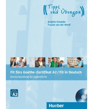 Тести Fit für Goethe-Zertifikat A2 für Jugendliche Lehrbuch mit integrierter CD