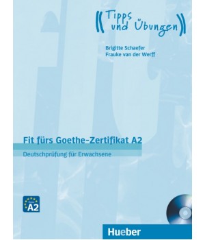 Тести Fit für Goethe-Zertifikat A2 für Erwachsene Lehrbuch mit integrierter CD
