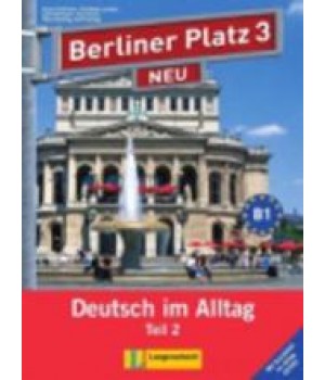 Підручник Berliner Platz 3 NEU Lehr- und Arbeitsbuch Teil 2 + Audio-CD und "Im Alltag EXTRA"