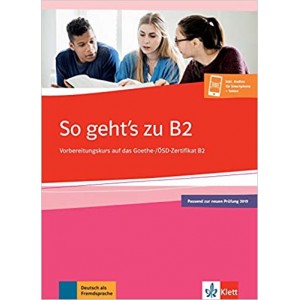 Вправи So geht's  zu Goethe-/ÖSD B2, neu, Übungsbuch passend zur neuen Prüfung 2019