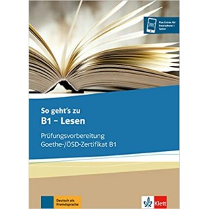 Вправи So geht’s zu B1 - Lesen Prüfungsvorbereitung Goethe-/ÖSD-Zertifikat B1 Übungsbuch