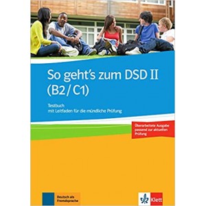 Тести So geht's zum DSD II (B2/C1) Neue Ausgabe. Testbuch mit Leitfaden für die mündliche Prüfung