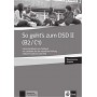 Книга для учителя So geht's zum DSD II (B2/C1) , Lehrerhandbuch zum Testbuch, Uberarbeitung wegen Prufungsanderung