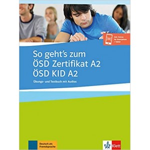 Вправи і тести So geht´s zum ÖSD Zertifikat A2 / ÖSD KID A2, Übungs- und Testbuch mit Audios