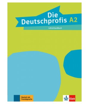 Книга для вчителя Die Deutschprofis A2 Lehrerhandbuch