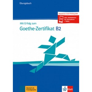 Вправи Mit Erfolg zum Goethe-Zertifikat B2 Übungsbuch passend zur neuen Prüfung 2019 Buch + online