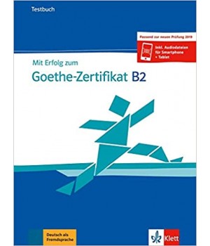 Тести Mit Erfolg zum Goethe-Zertifikat B2 Testbuch passend zur neuen Prüfung 2019 Buch + online